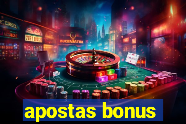 apostas bonus