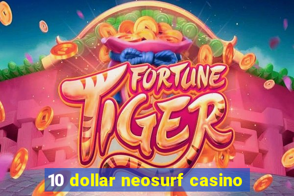 10 dollar neosurf casino