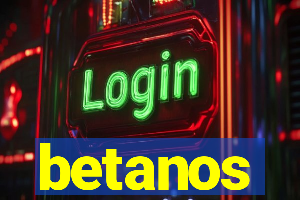 betanos