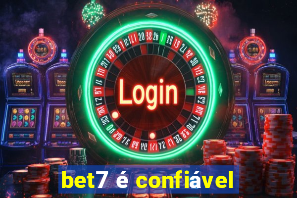 bet7 é confiável