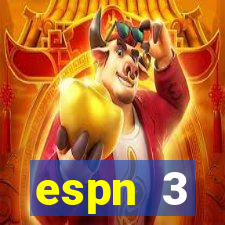 espn 3 programa莽茫o hoje