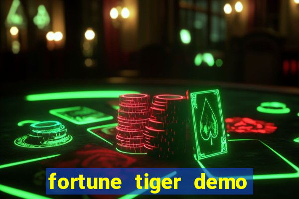 fortune tiger demo aposta de 500