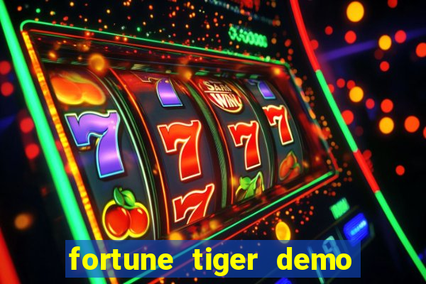 fortune tiger demo aposta de 500