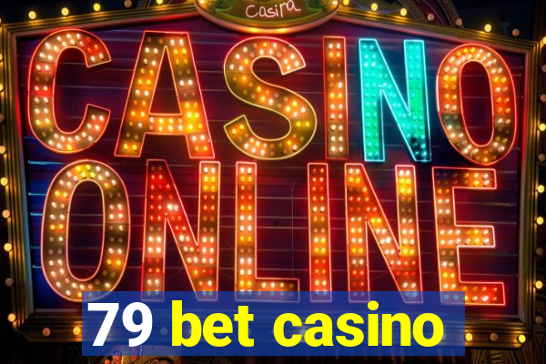 79 bet casino