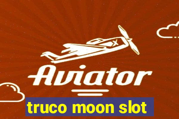 truco moon slot