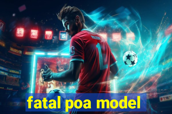 fatal poa model