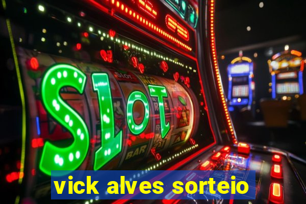 vick alves sorteio