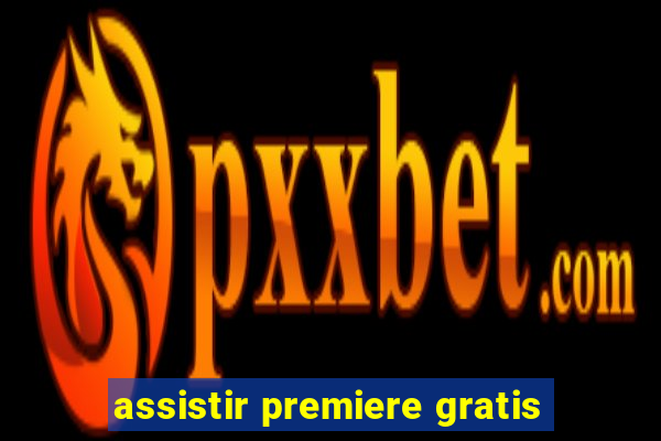 assistir premiere gratis