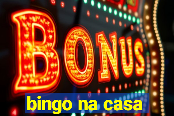 bingo na casa