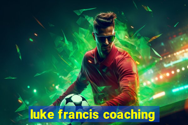 luke francis coaching