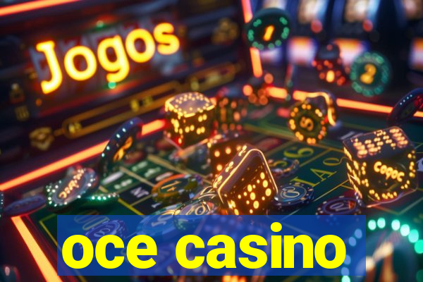 oce casino