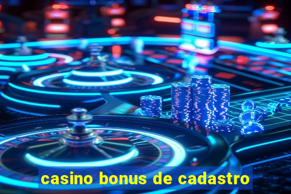 casino bonus de cadastro