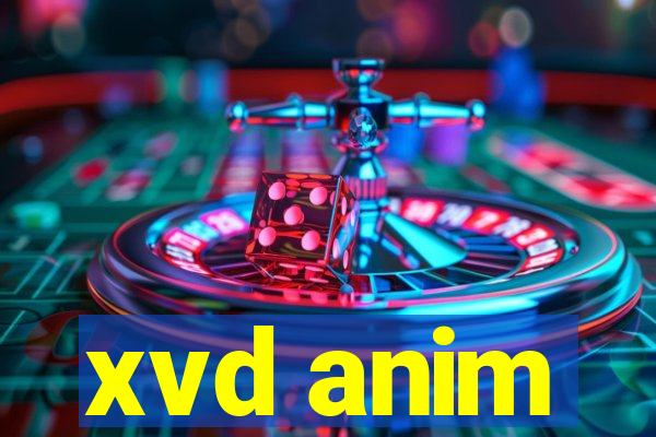 xvd anim