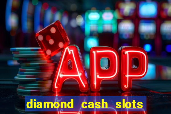 diamond cash slots 777 casino