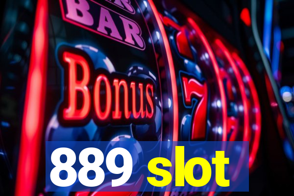 889 slot