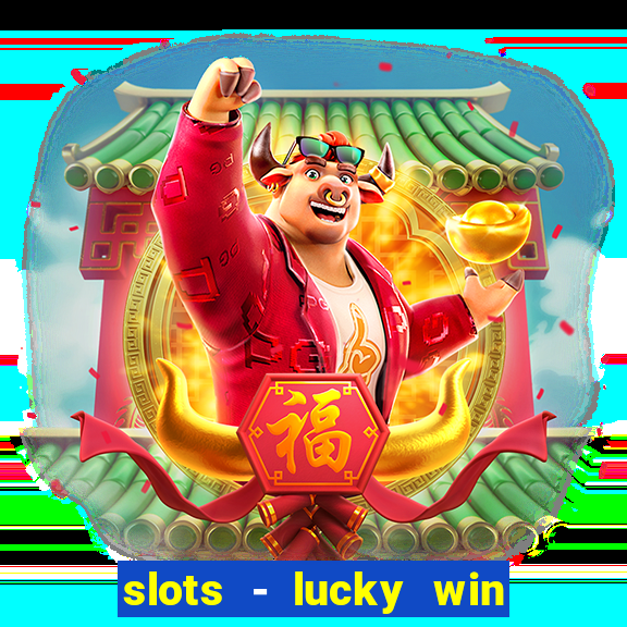 slots - lucky win casino games