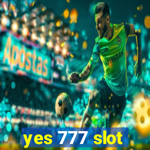 yes 777 slot