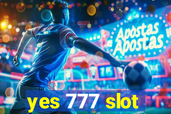 yes 777 slot