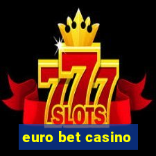 euro bet casino