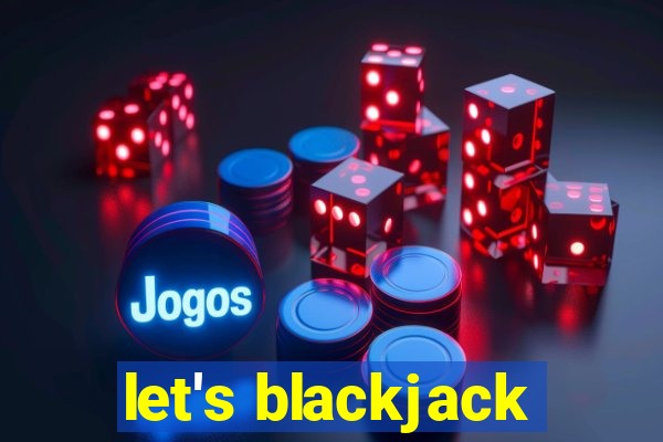 let's blackjack