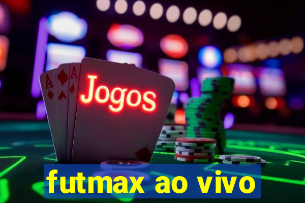 futmax ao vivo