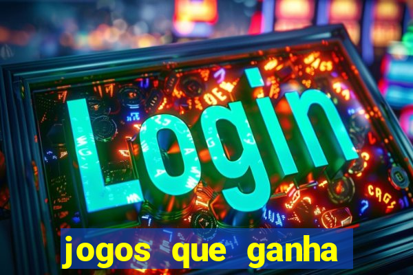 jogos que ganha dinheiro sem pagar