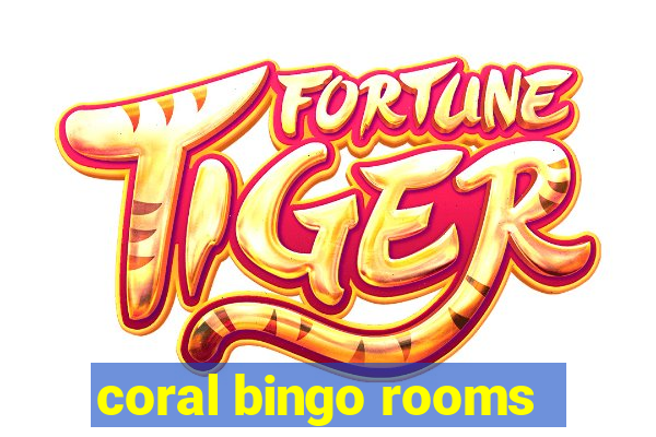 coral bingo rooms