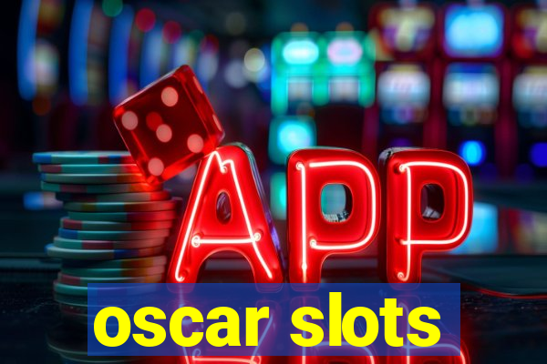 oscar slots