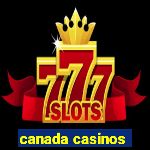 canada casinos