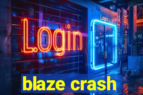 blaze crash