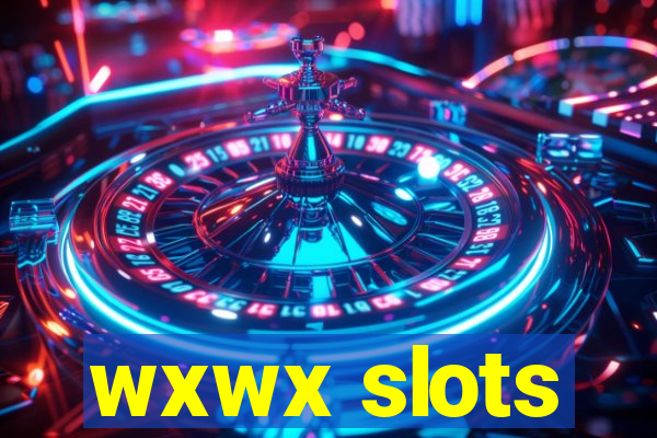 wxwx slots