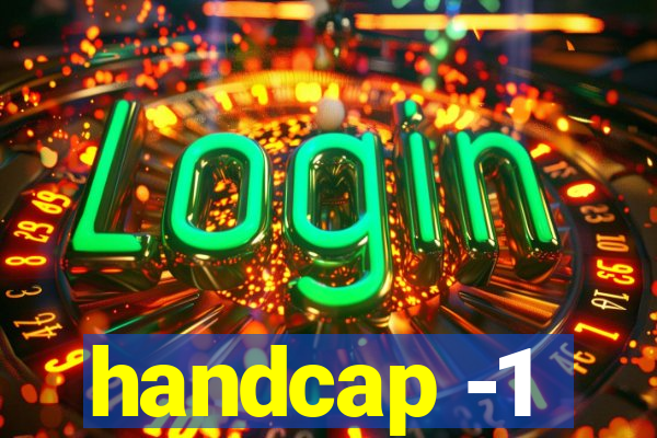 handcap -1