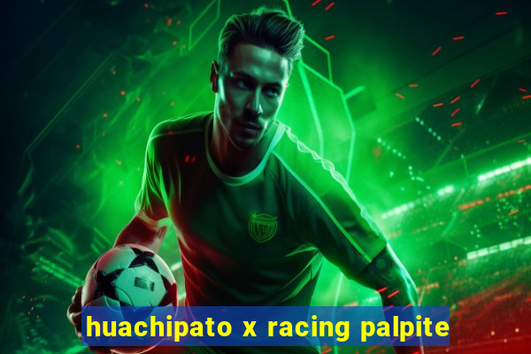 huachipato x racing palpite