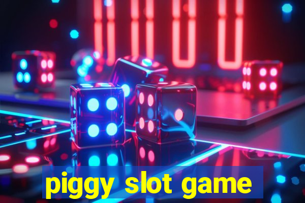 piggy slot game