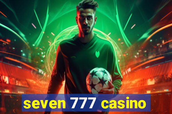 seven 777 casino