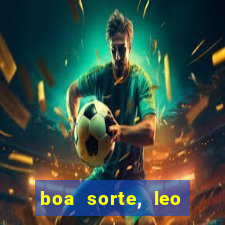 boa sorte, leo grande netflix