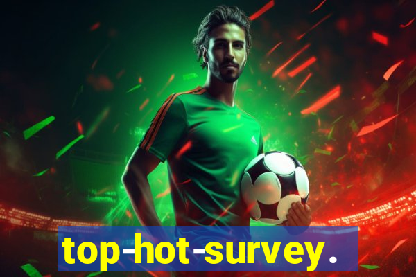 top-hot-survey.com