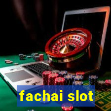 fachai slot