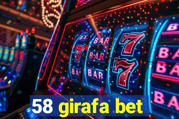 58 girafa bet