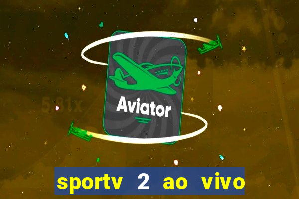 sportv 2 ao vivo mega canal