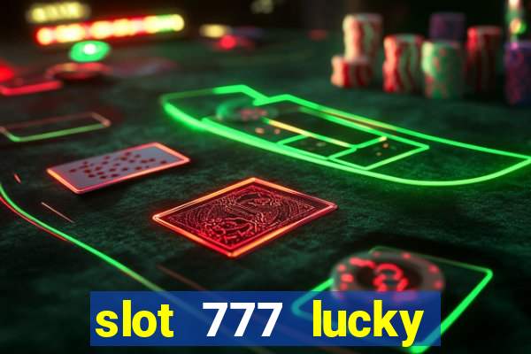 slot 777 lucky spin casino