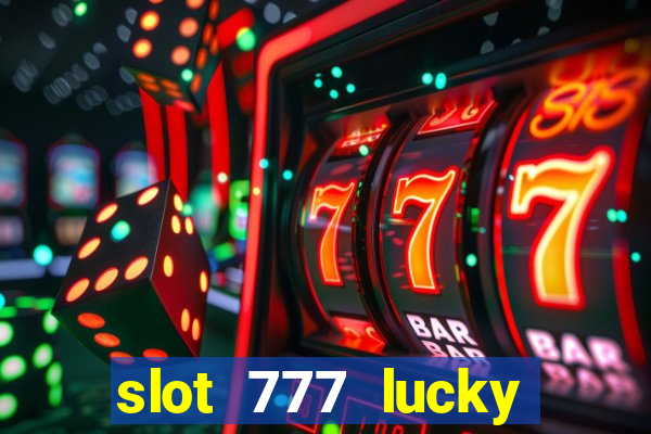 slot 777 lucky spin casino