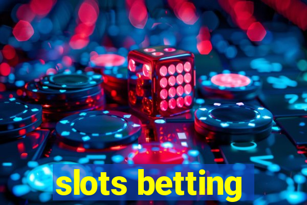 slots betting