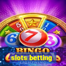 slots betting