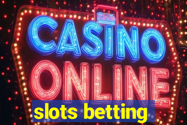 slots betting