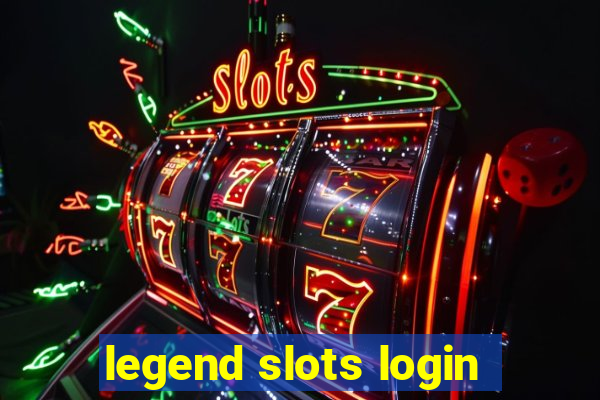 legend slots login