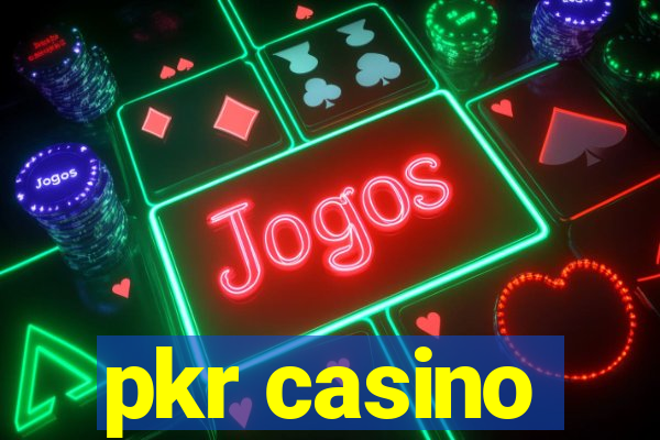 pkr casino