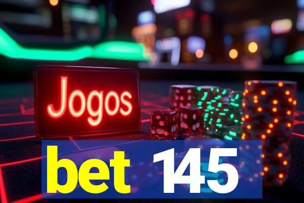 bet 145