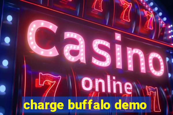 charge buffalo demo