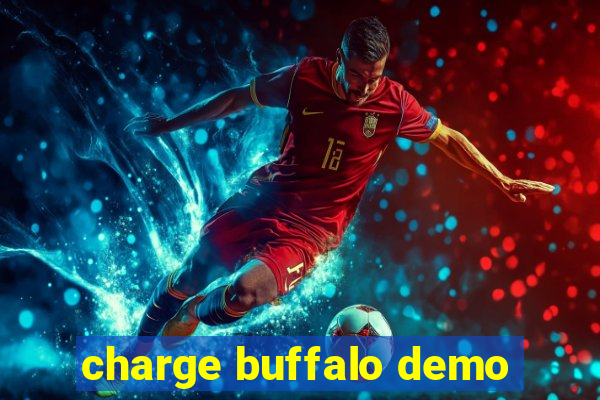 charge buffalo demo